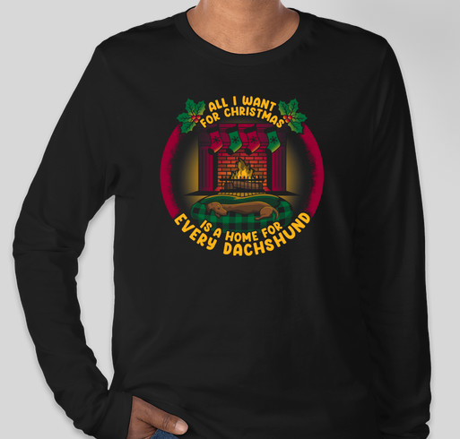 All I Want For Christmas Is A Home For Every Dachshund! Fundraiser - unisex shirt design - front