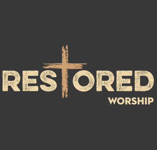 Restored Worship Swag shirt design - zoomed