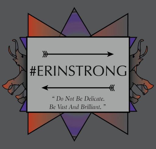 Help Carry On Erin's Legacy! #ERINSTRONG shirt design - zoomed