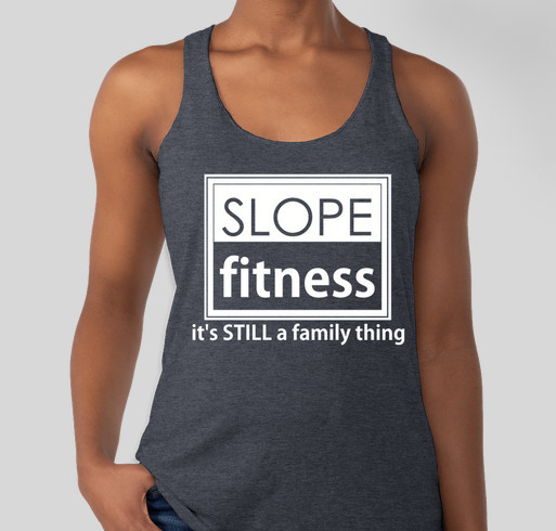 Slope Fitness is still a family thing - and we need your help! Fundraiser - unisex shirt design - front