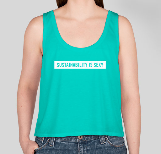 Sustainability Is Sexy Fundraiser - unisex shirt design - front