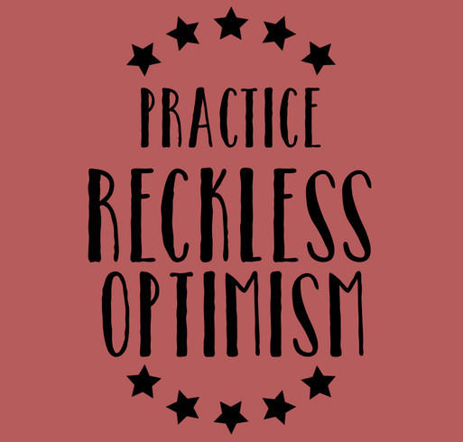 Practice Reckless Optimism shirt design - zoomed