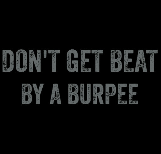 Don't Get Beat by a Burpee shirt design - zoomed