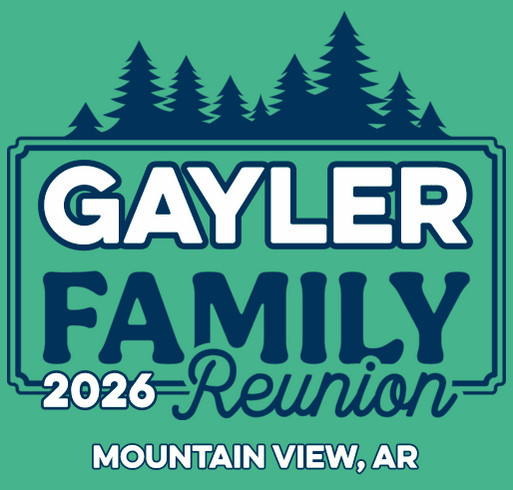 2026 Gayler Family Reunion shirt design - zoomed