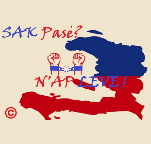 Sak Pase? N'ap Leve! What's Up? We are Rising! shirt design - zoomed