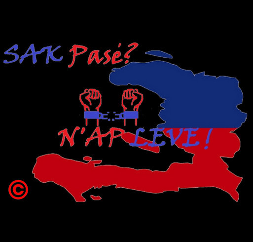 Sak Pase? N'ap Leve! What's Up? We are Rising! shirt design - zoomed