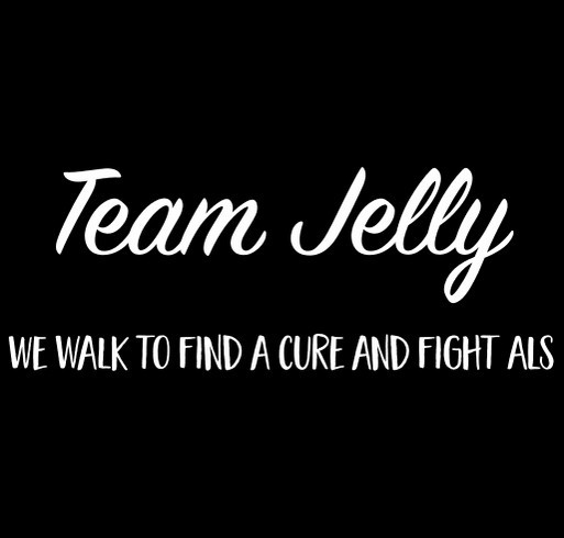 2019 Walk to Defeat ALS - Team Jelly shirt design - zoomed