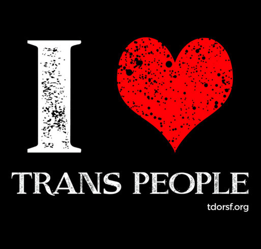 Show your love for TRANS people! shirt design - zoomed