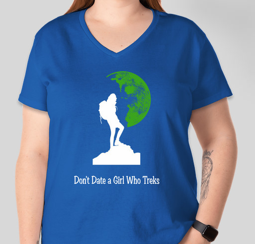 FILM PROJECT: Don't Date a Girl Who Treks Fundraiser - unisex shirt design - front