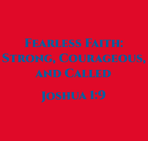 Fearless Faith: Strong, Courageous and Called! shirt design - zoomed
