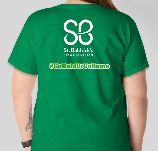 Go Bald, Or Go Home! Fundraiser - unisex shirt design - back