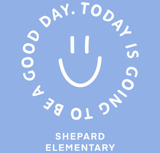 Shepard PTA "Good Day" Shirt Fundraiser shirt design - zoomed