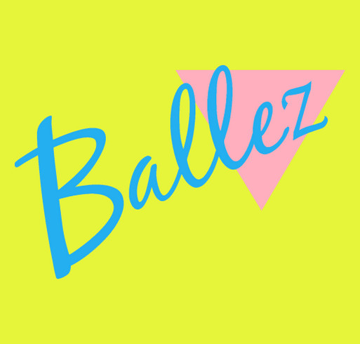 Brand new Ballez Merch shirt design - zoomed