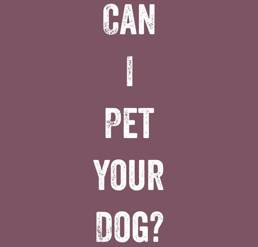 Can I Pet Your Dog? shirt design - zoomed
