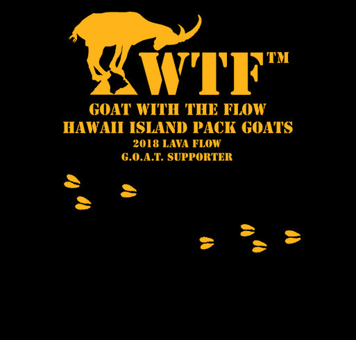 BE THE G.O.A.T. Supporter you want to see in the world! Support 2018 Hawaii Lava Flow Relief!!! shirt design - zoomed