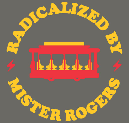 Radicalized By Mister Rogers shirt design - zoomed