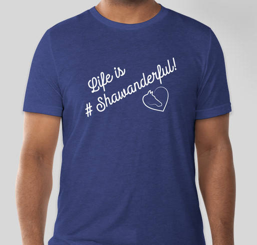 Life is #Shawanderful Fundraiser - unisex shirt design - front
