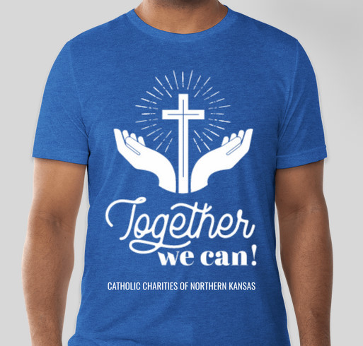 Together, We Can - Catholic Charities of Northern Kansas Fundraiser - unisex shirt design - front