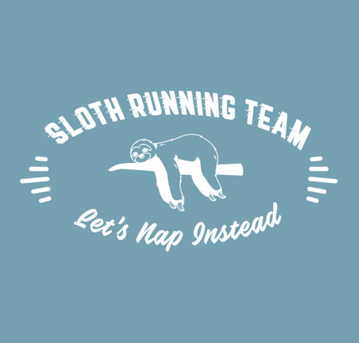 Sloth Running Team: Let's Nap Instead! shirt design - zoomed