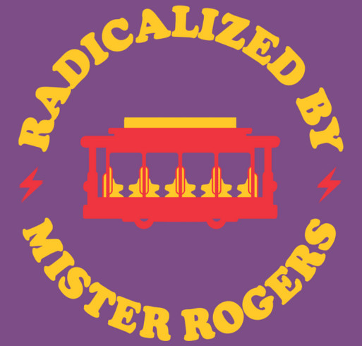 Radicalized By Mister Rogers shirt design - zoomed