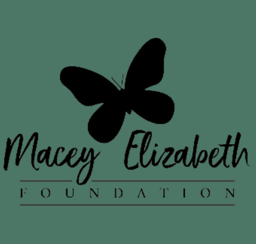 Macey Elizabeth Foundation Shirt Fundraiser shirt design - zoomed