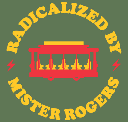 Radicalized By Mister Rogers shirt design - zoomed