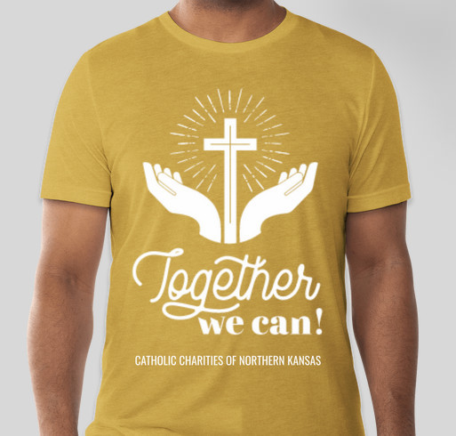 Together, We Can - Catholic Charities of Northern Kansas Fundraiser - unisex shirt design - front