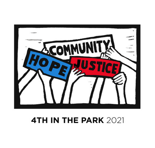 4th in the Park 2021 | "Community, Hope, Justice" T-shirt shirt design - zoomed