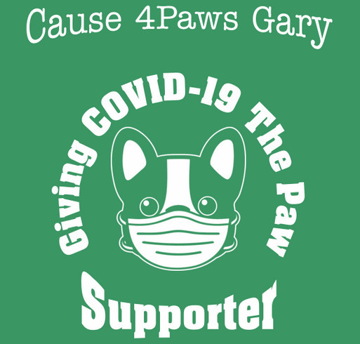 Giving Covid-19 the Paw! - Cause 4 Paws Gary Fundraiser shirt design - zoomed