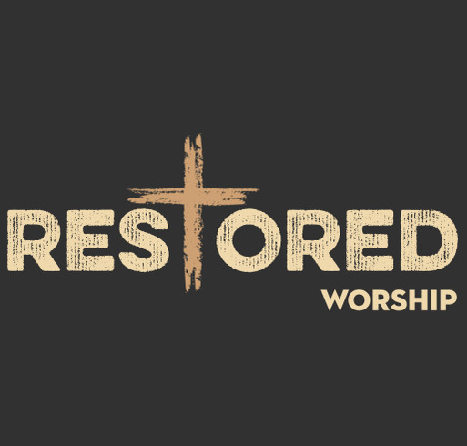 Restored Worship Swag shirt design - zoomed