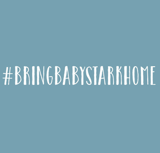 Bring Baby Stark Home! shirt design - zoomed