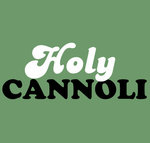 Holy Cannoli SHIRTS! shirt design - zoomed
