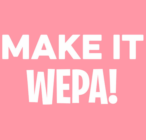 MAKE IT WEPA! shirt design - zoomed