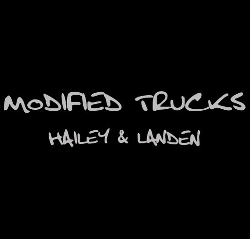 Modified Trucks For Hailey and Landen shirt design - zoomed