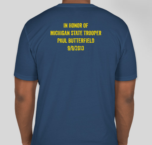 Michigan State Trooper Fundraiser in Memory of Paul Butterfield Fundraiser - unisex shirt design - back