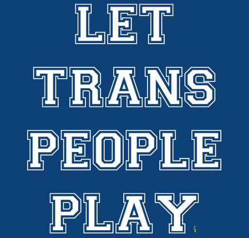 LET TRANS PEOPLE PLAY shirt design - zoomed
