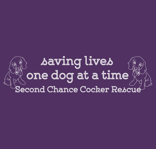 Save a Life with Second Chance Cocker Rescue shirt design - zoomed