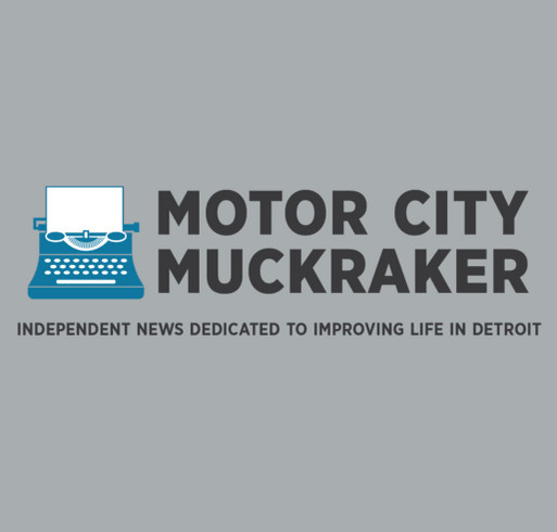 Motor City Muckraker T-Shirt Fundraiser shirt design - zoomed