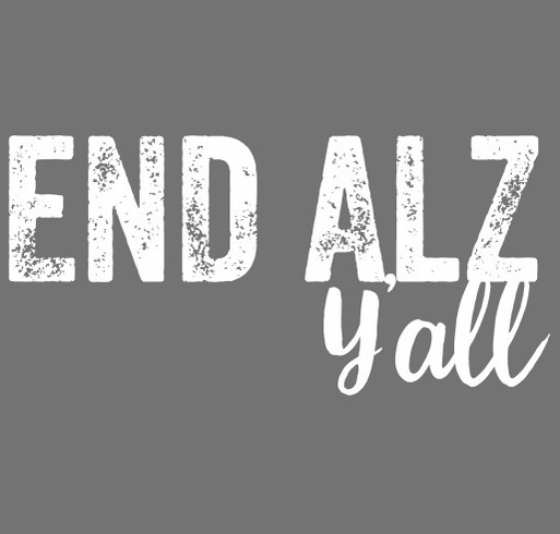 End ALZ Y’all shirt design - zoomed