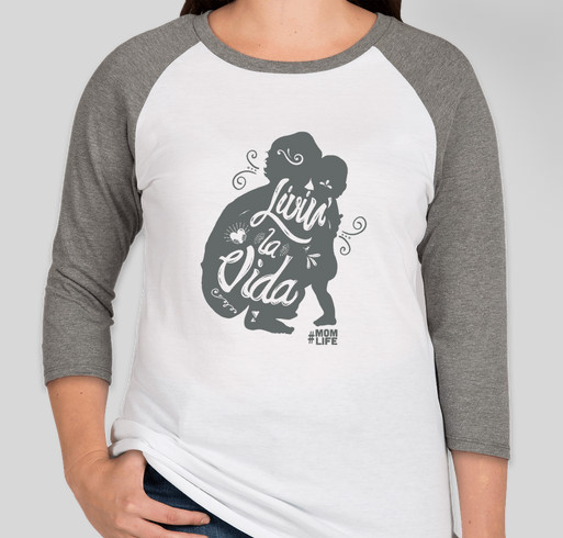 Livin' La Vida #MomLife Fundraiser - unisex shirt design - front