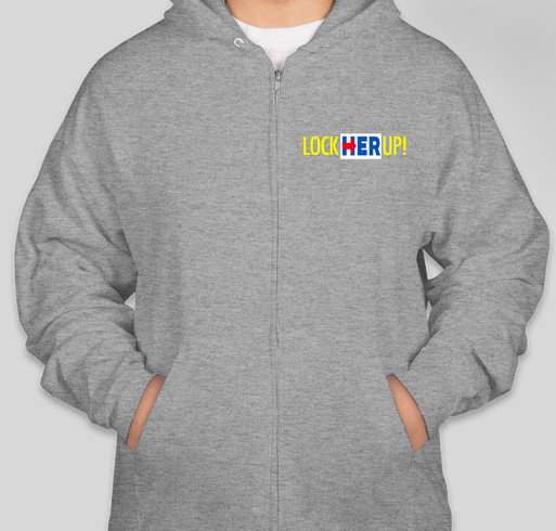 Lock Her Up Sweatshirt Custom Ink Fundraising Lock Her Up Sweatshirt Custom Ink Fundraising