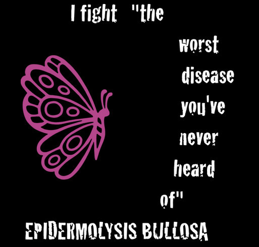 Fight against Epidermolysis Bullosa Jaclyn's fight shirt design - zoomed