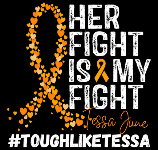 HER fight is OUR fight - Tessa's battle with Leukemia shirt design - zoomed