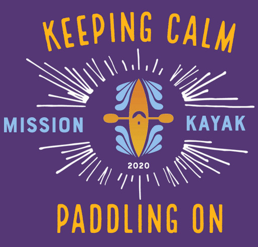 Limited Edition Mission Kayak T-shirts! shirt design - zoomed
