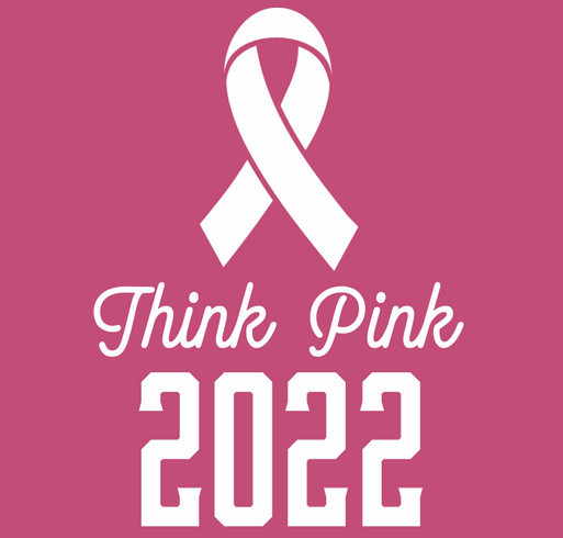 Think Pink 2022 T-Shirt Fundraiser shirt design - zoomed