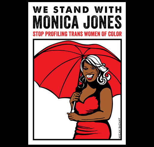 Stand with Monica Jones: Stop Profiling Trans Women of Color shirt design - zoomed