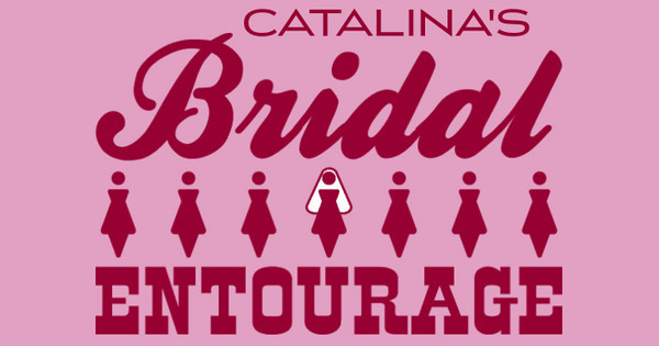 Catalina's Brida Entourage