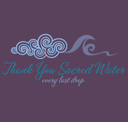 Thank You Sacred Water - Every Last Drop shirt design - zoomed
