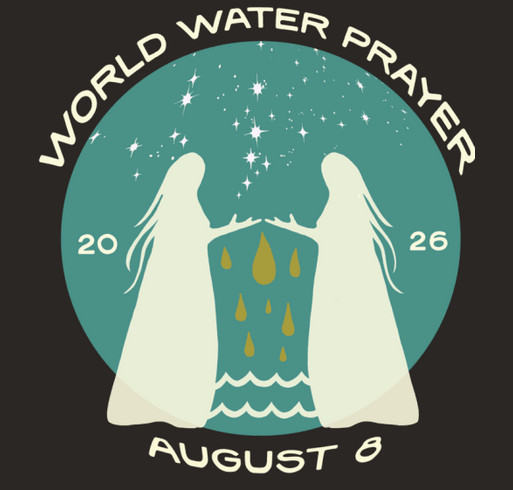 World Water Prayer - Women's Water Walk: Stop the Constitution Pipeline shirt design - zoomed