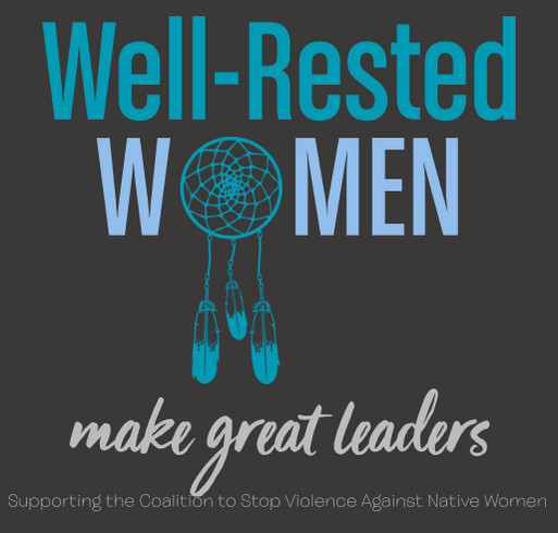Well-Rested Woman T-Shirt: Support the Coalition to Stop Violence Against Native Women shirt design - zoomed